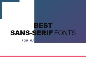 Best Sans Serif Fonts for Magazine Headers