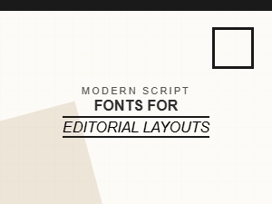 Modern Script Fonts for Editorial Headers